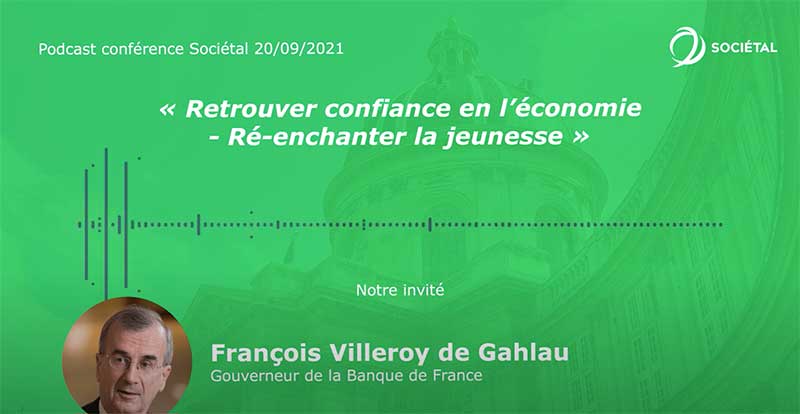 François Villeroy de Galhau - Retrouver confiance en l'économie - Ré-enchanter la jeunesse